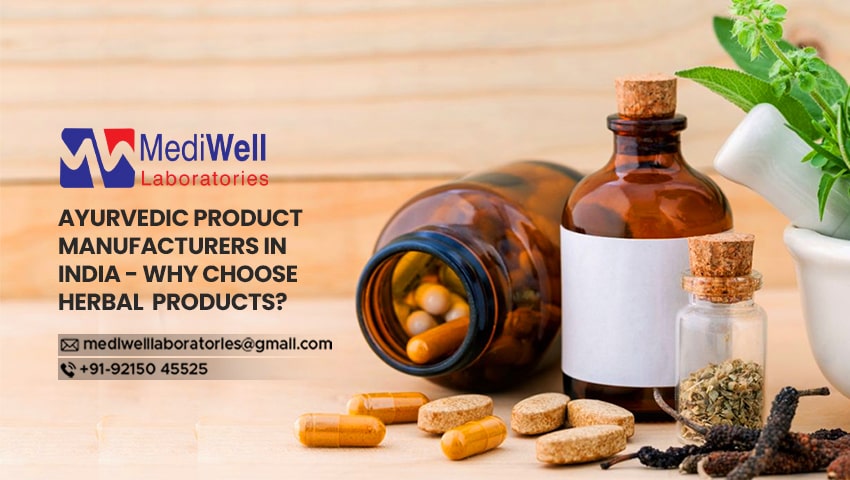 Ayurvedic Product Manufacturers In India – Why Choose Herbal Products?