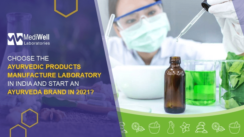 Choose The Ayurvedic Products Manufacture Laboratory In India And Start An Ayurveda Brand In 2021?